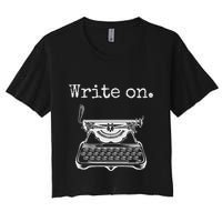 Write On. Retro Typewriter Funny Novelty Writing Writers Pun Crop Top