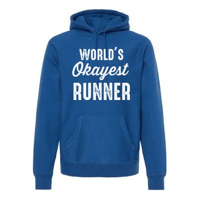 Worlds Okayest Runner Funny Cool Gift Premium Hoodie