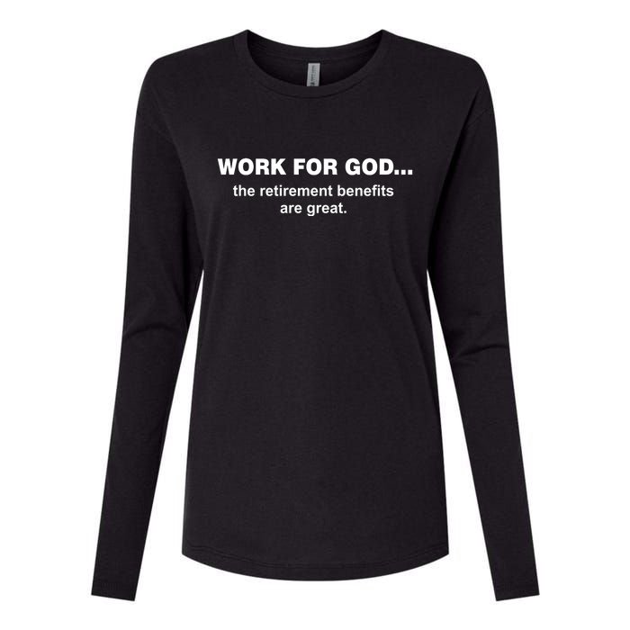 Work For God The Retirement Pan Is Great Womens Cotton Relaxed Long Sleeve T-Shirt