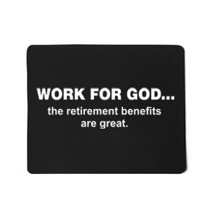 Work For God The Retirement Pan Is Great Mousepad