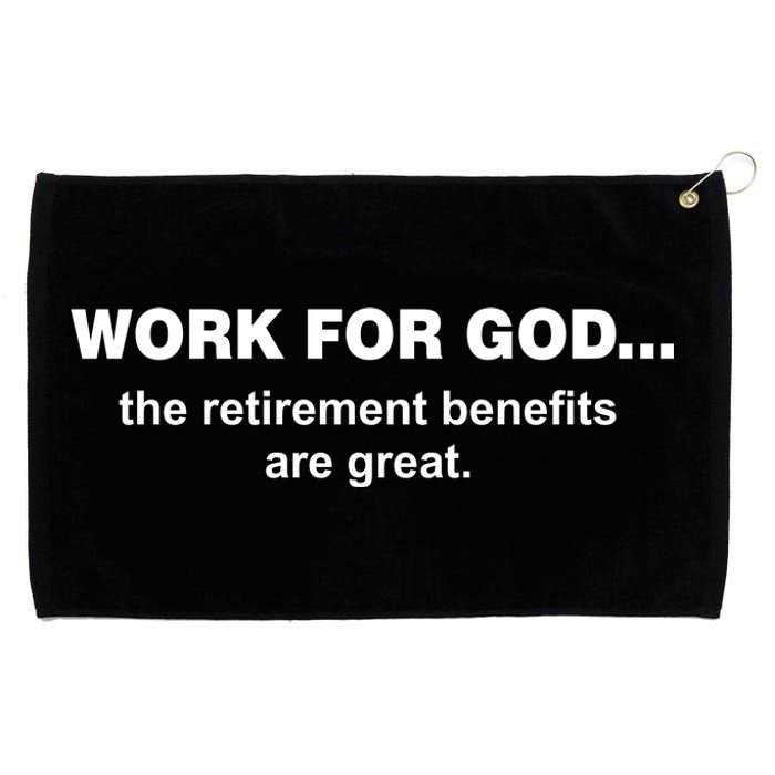 Work For God The Retirement Pan Is Great Grommeted Golf Towel