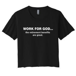 Work For God The Retirement Pan Is Great Women's Crop Top Tee