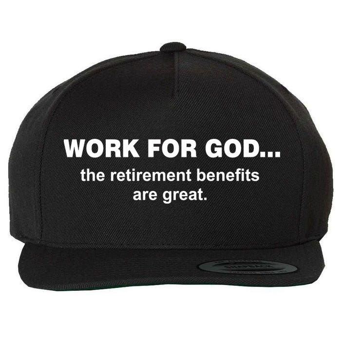Work For God The Retirement Pan Is Great Wool Snapback Cap
