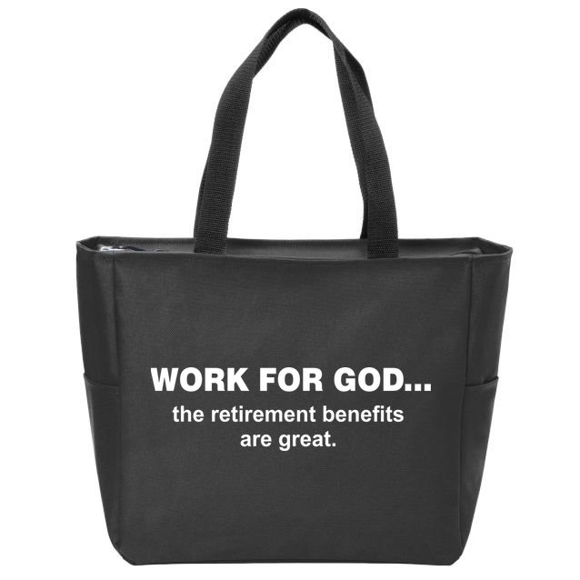 Work For God The Retirement Pan Is Great Zip Tote Bag