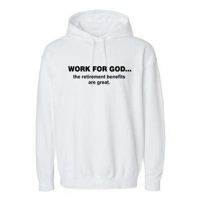 Work For God The Retirement Pan Is Great Garment-Dyed Fleece Hoodie