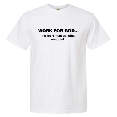 Work For God The Retirement Pan Is Great Garment-Dyed Heavyweight T-Shirt