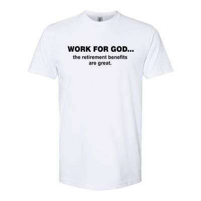 Work For God The Retirement Pan Is Great Softstyle CVC T-Shirt