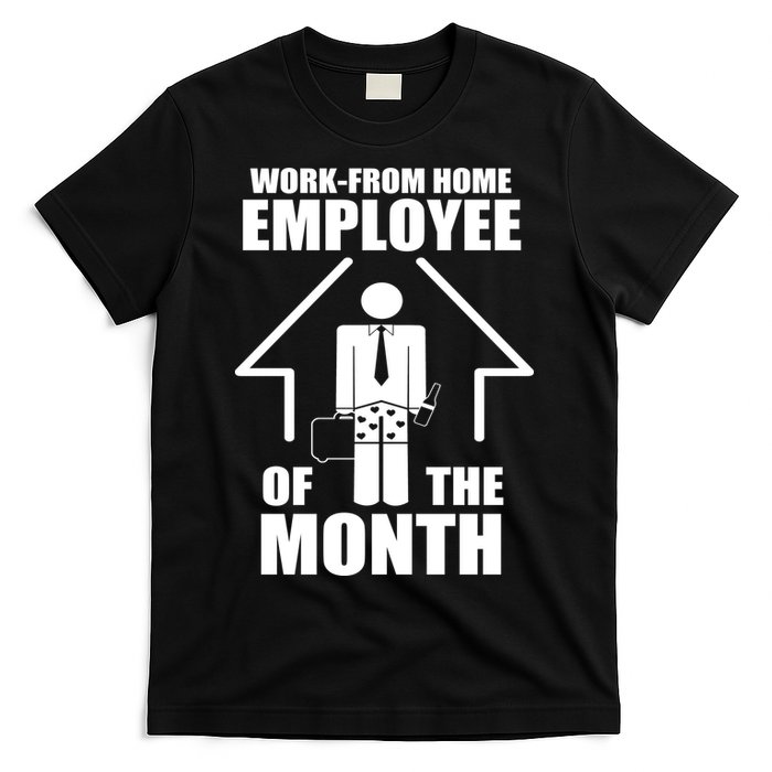 Work From Home Employee Of The Month T-Shirt
