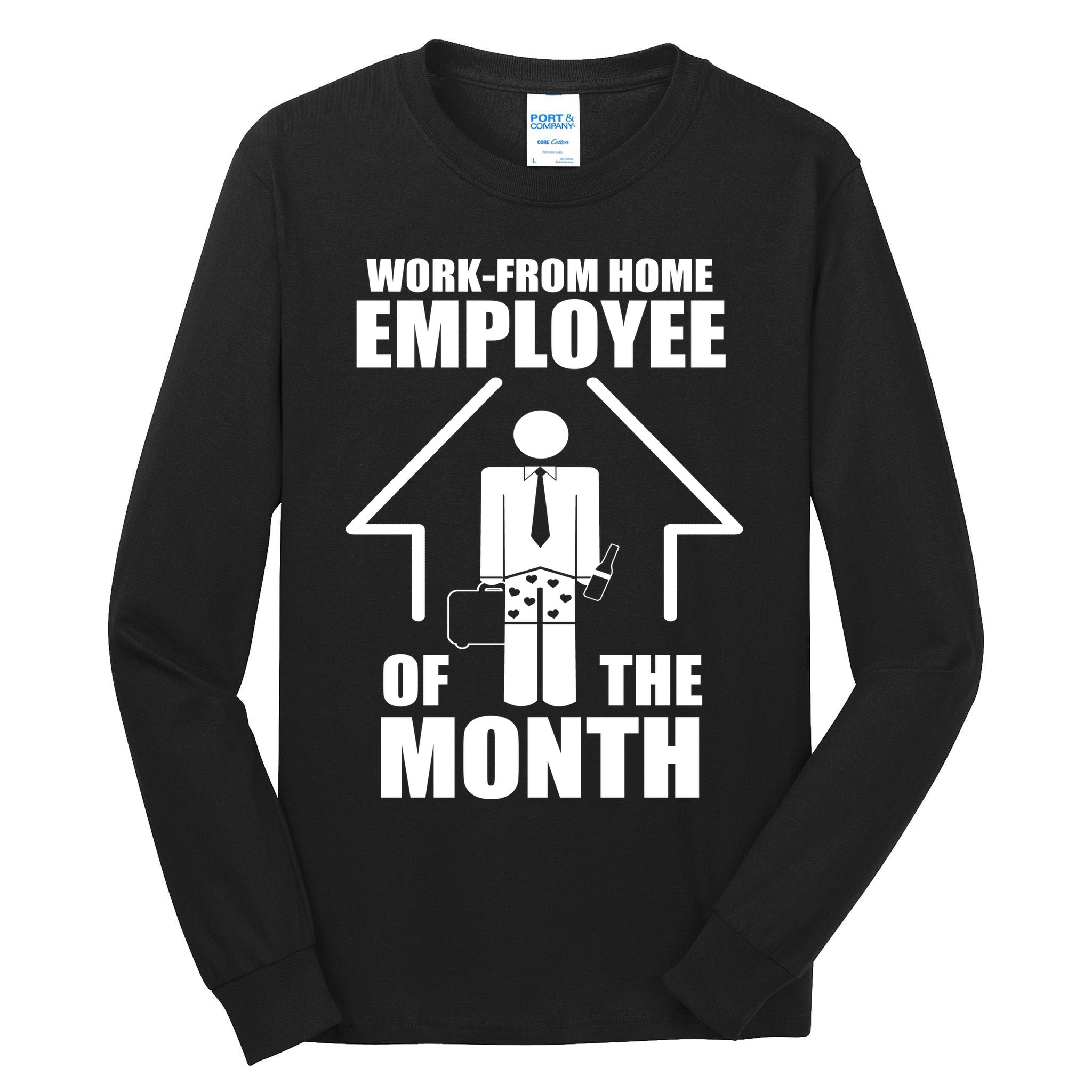 Work From Home Employee Of The Month Tall Long Sleeve T-Shirt