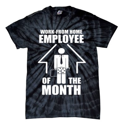 Work From Home Employee Of The Month Tie-Dye T-Shirt