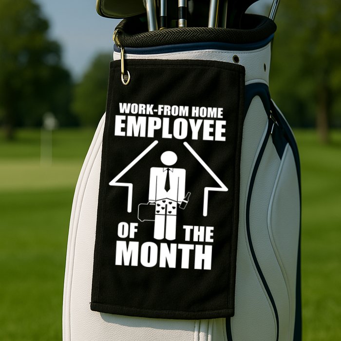 Work From Home Employee Of The Month Golf Towel