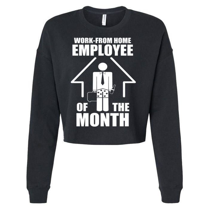 Work From Home Employee Of The Month Cropped Pullover Crew