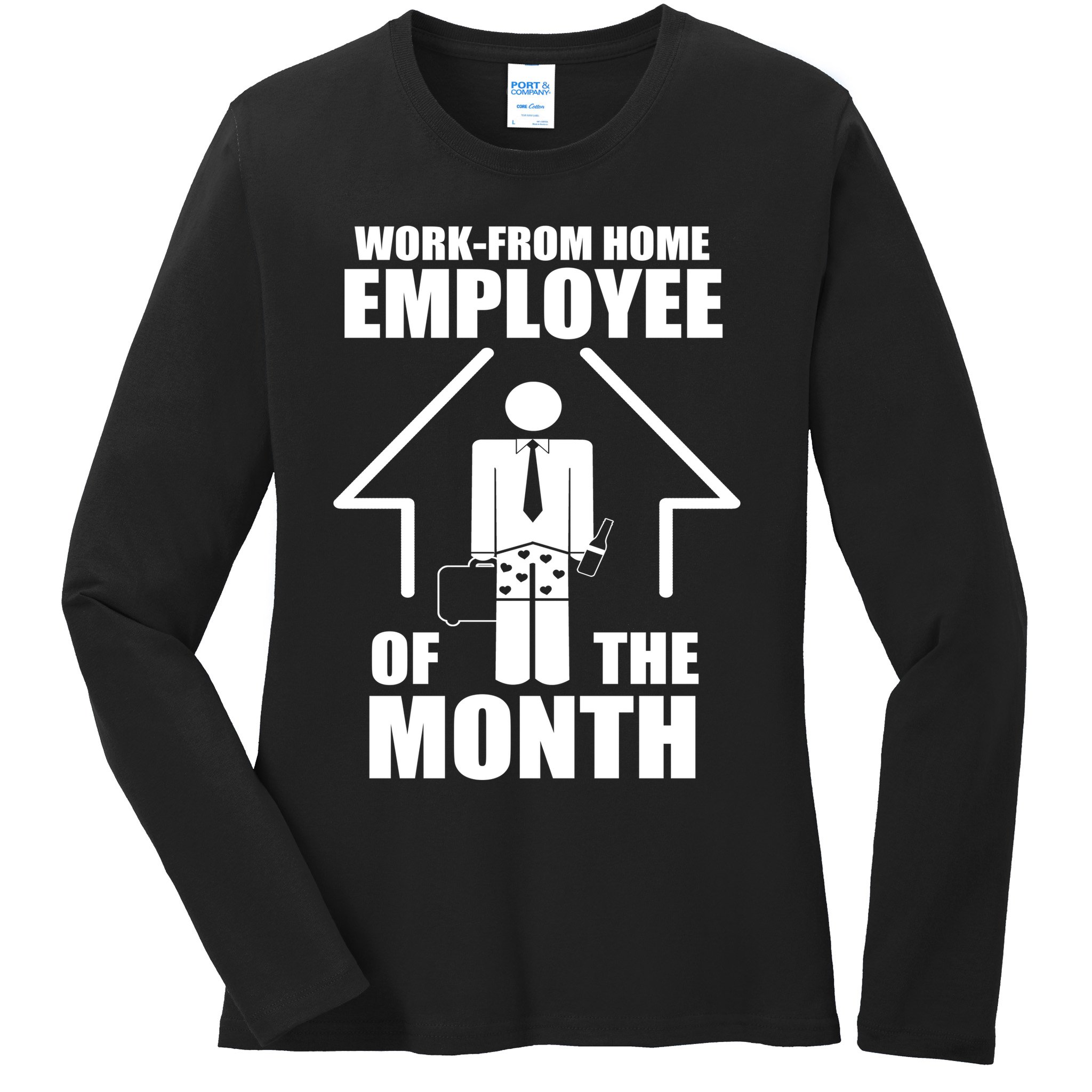 Work From Home Employee Of The Month Ladies Long Sleeve Shirt