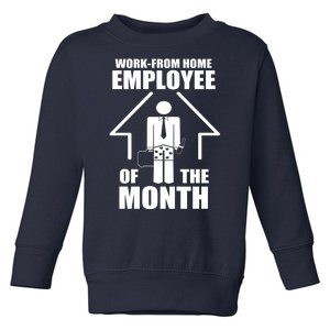 Work From Home Employee Of The Month Toddler Sweatshirt