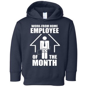 Work From Home Employee Of The Month Toddler Hoodie