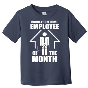 Work From Home Employee Of The Month Toddler T-Shirt