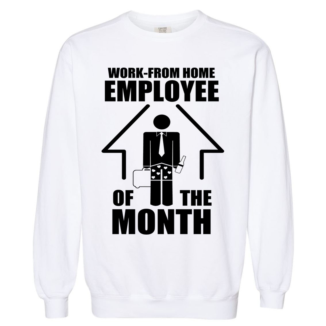 Work From Home Employee Of The Month Garment-Dyed Sweatshirt