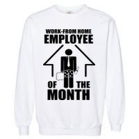 Work From Home Employee Of The Month Garment-Dyed Sweatshirt