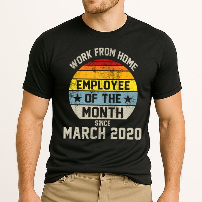 Work From Home Employee Of The Month Funny Pandemic Performance Shirt