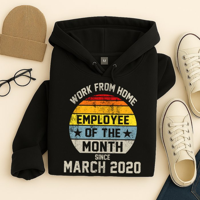 Work From Home Employee Of The Month Funny Pandemic Hoodie