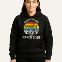 Work From Home Employee Of The Month Funny Pandemic Hoodie
