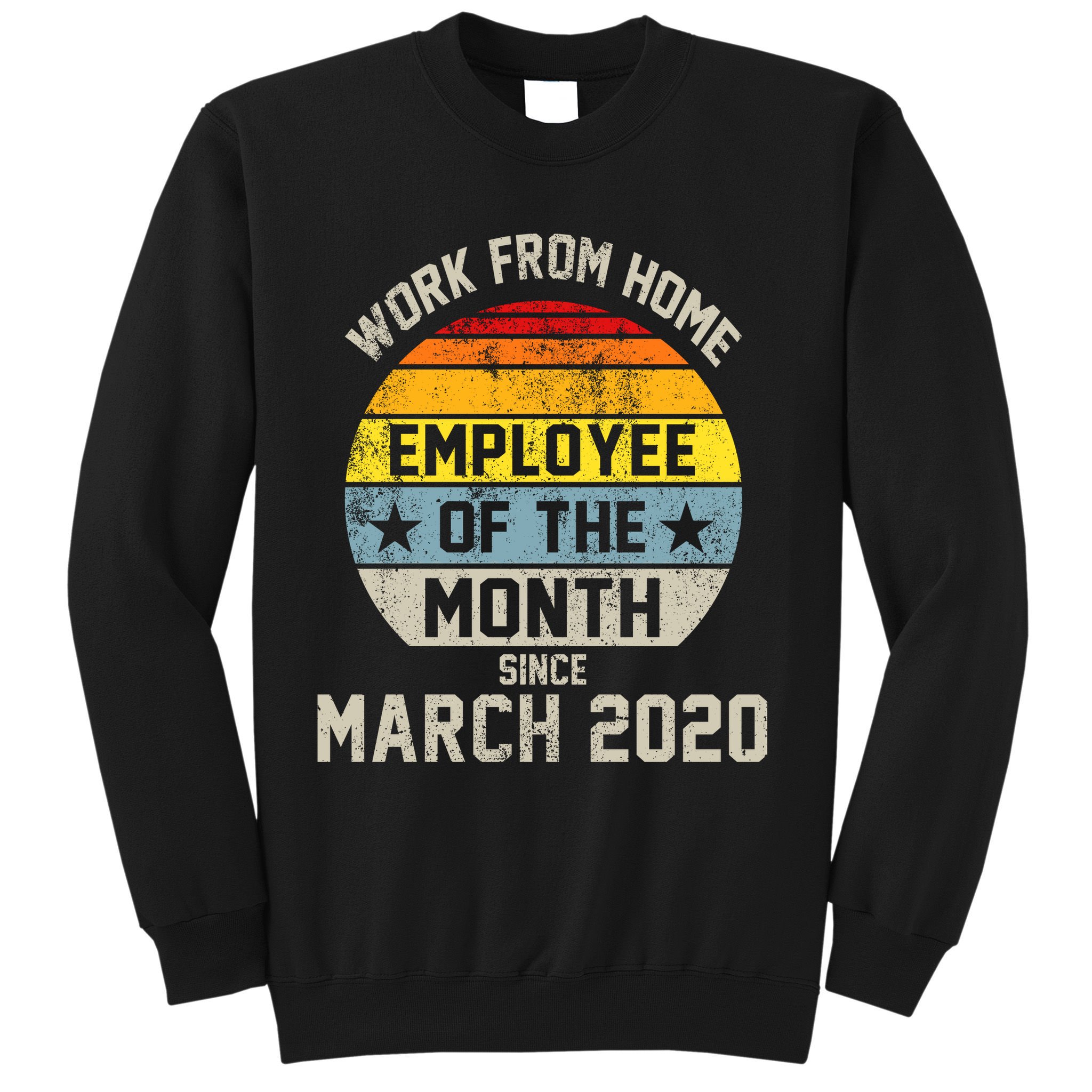 Work From Home Employee Of The Month Funny Pandemic Sweatshirt