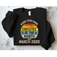 Work From Home Employee Of The Month Funny Pandemic Sweatshirt