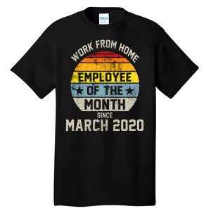 Work From Home Employee Of The Month Funny Pandemic Tall T-Shirt