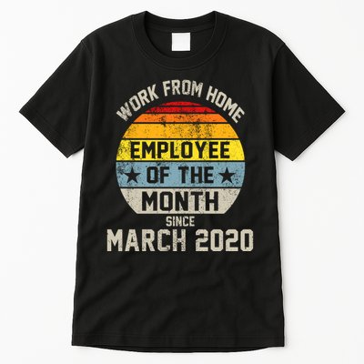 Work From Home Employee Of The Month Funny Pandemic Tall T-Shirt