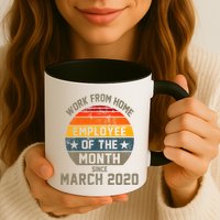 Work From Home Employee Of The Month Funny Pandemic Mug