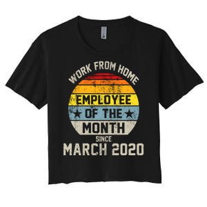 Work From Home Employee Of The Month Funny Pandemic Women's Crop Top Tee