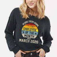 Work From Home Employee Of The Month Funny Pandemic Cropped Pullover Crew
