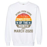 Work From Home Employee Of The Month Funny Pandemic Garment-Dyed Sweatshirt