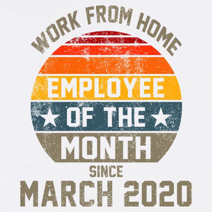 Work From Home Employee Of The Month Funny Pandemic Garment-Dyed Sweatshirt
