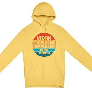 Work From Home Employee Of The Month Retro Premium Pullover Hoodie