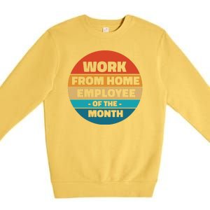 Work From Home Employee Of The Month Retro Premium Crewneck Sweatshirt