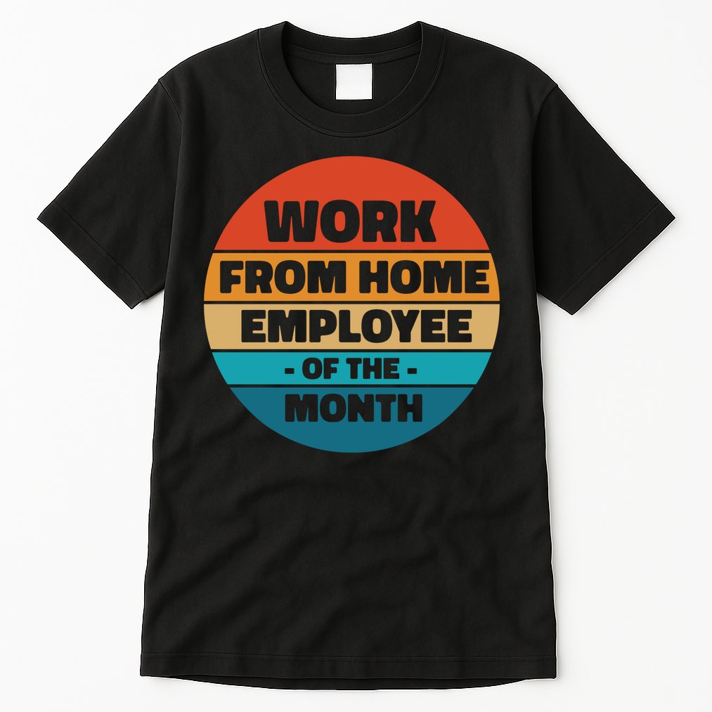 Work From Home Employee Of The Month Retro Tall T-Shirt