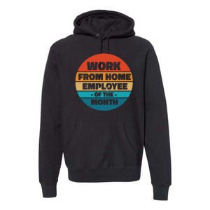 Work From Home Employee Of The Month Retro Premium Hoodie