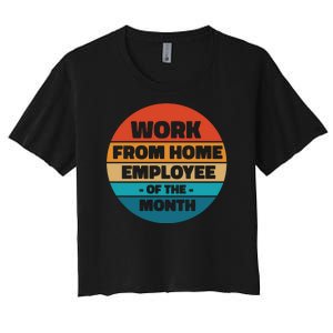 Work From Home Employee Of The Month Retro Women's Crop Top Tee