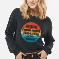 Work From Home Employee Of The Month Retro Cropped Pullover Crew