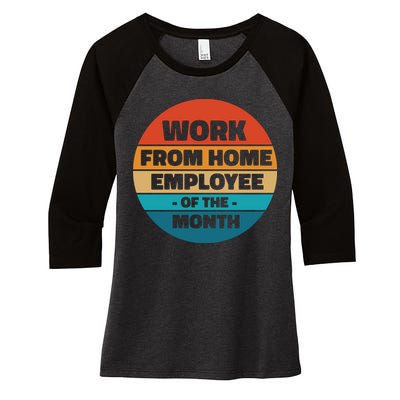 Work From Home Employee Of The Month Retro Women's Tri-Blend 3/4-Sleeve Raglan Shirt