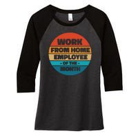 Work From Home Employee Of The Month Retro Women's Tri-Blend 3/4-Sleeve Raglan Shirt