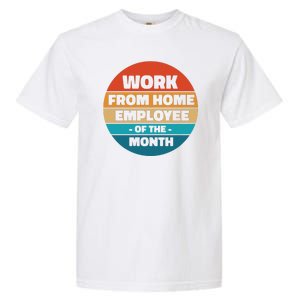 Work From Home Employee Of The Month Retro Garment-Dyed Heavyweight T-Shirt