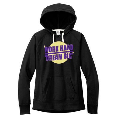 Work Hard Dream Big Women's Fleece Hoodie