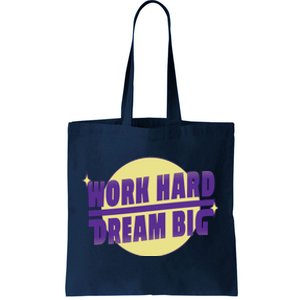 Work Hard Dream Big Tote Bag