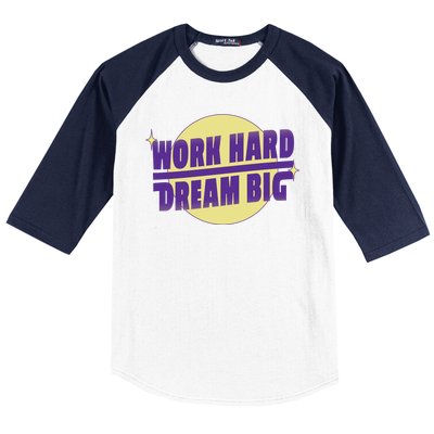 Work Hard Dream Big Baseball Sleeve Shirt