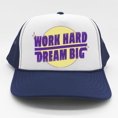 Work Hard Dream Big Trucker Hat