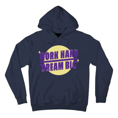 Work Hard Dream Big Tall Hoodie