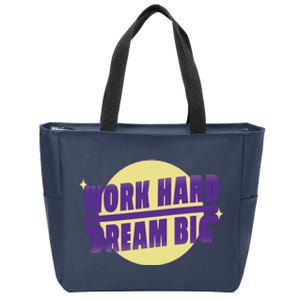 Work Hard Dream Big Zip Tote Bag