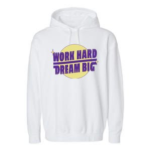 Work Hard Dream Big Garment-Dyed Fleece Hoodie